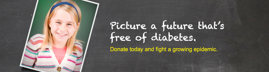 pick a future that's free of diabetes, donate today and fight a growing epidemic